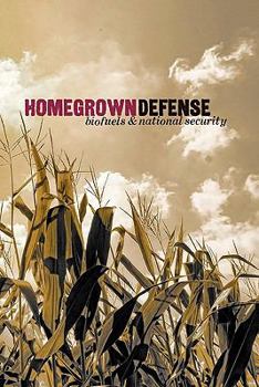 Paperback Homegrown Defense: Biofuels & National Security Book