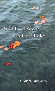 Hardcover Wind and Water, Leaf and Lake Book