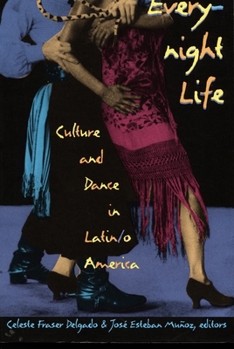 Paperback Everynight Life: Culture and Dance in Latin/o America Book