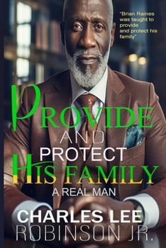 Paperback Provide and Protect His Family: A Real Man Book