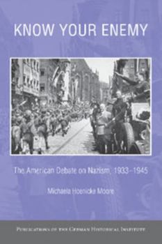 Paperback Know Your Enemy: The American Debate on Nazism, 1933 1945 Book