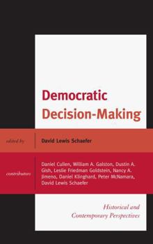 Hardcover Democratic Decision-Making: Historical and Contemporary Perspectives Book