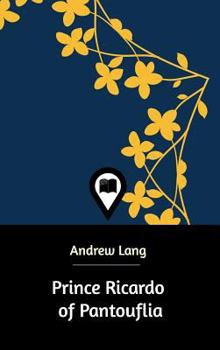 Prince Ricardo of Pantouflia - Book #2 of the Chronicles of Pantouflia