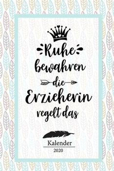 Erzieherin Kalender 2020: Geschenk Wochenplaner,Terminkalender 2020 für Ausbildung,Beruf,Kita,Kindergarten, Kindergärtnerin. Geschenkidee zu ... und Planer (German Edition)