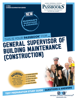 General Supervisor of Building Maintenance (Construction) (C-3364): Passbooks Study Guide
