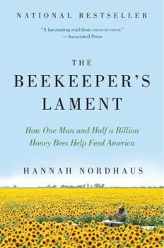 Paperback The Beekeeper's Lament: How One Man and Half a Billion Honey Bees Help Feed America Book