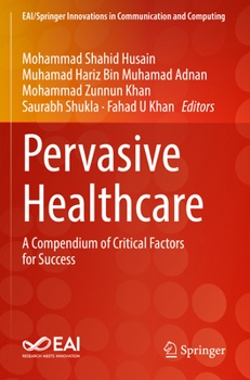 Paperback Pervasive Healthcare: A Compendium of Critical Factors for Success Book