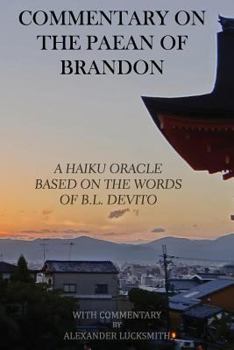 Paperback Commentary on the Paean of Brandon: A haiku oracle based on the words of B.L. DeVITO Book