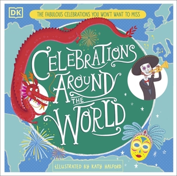 Hardcover Celebrations Around the World: The Fabulous Celebrations you Won't Want to Miss Book