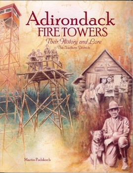 Hardcover Adirondack Fire Towers: Their History and Lore the Southern Districts Book