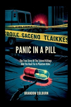 Paperback Panic In A Pill: The True Story Of The Tylenol Killings And The Hunt For A Phantom Killer Book
