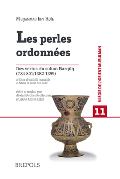 Paperback Les Perles Ordonnees: Des Vertus Du Sultan Barquq: Al-Durr Al-Nadid Fi Manaqib Al-Malik Al-Zahir ABI Sa'id [French] Book
