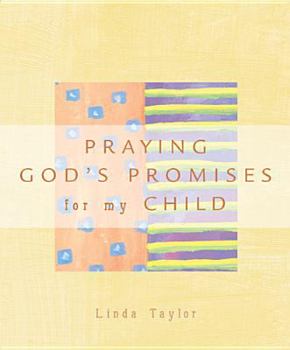 Paperback Praying the Promises of God for My Child Book