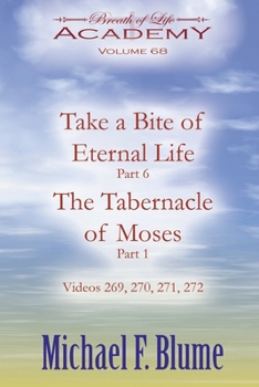 Paperback Take a Bite of Eternal Life/The Tabernacle of Moses: Volume 68 Book