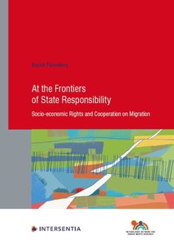Paperback At the Frontiers of State Responsibility: Socio-economic Rights and Cooperation on Migration Book