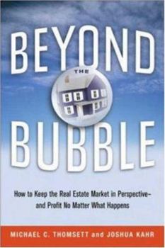 Paperback Beyond the Bubble: How to Keep the Real Estate Market in Perspective--And Profit No Matter What Happens Book