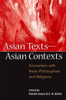 Asian Texts--Asian Contexts: Encounters with Asian Philosophies and Religions - Book  of the SUNY Series in Asian Studies Development