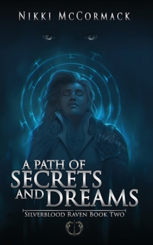 A Path of Secrets and Dreams - Book  of the Silverblood Raven