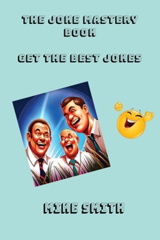 Paperback The joke mastery book: Get the best Jokes Book