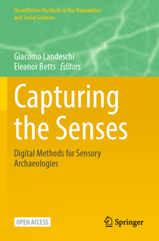 Paperback Capturing the Senses: Digital Methods for Sensory Archaeologies Book