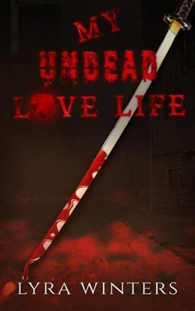 My Undead Love Life (Love After Zombies)