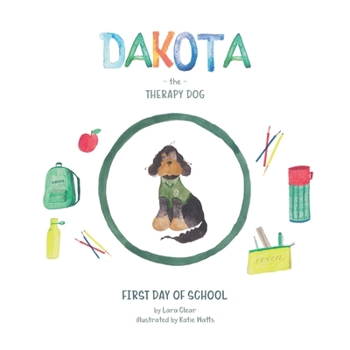 Paperback Dakota The Therapy Dog: First Day Of School Book