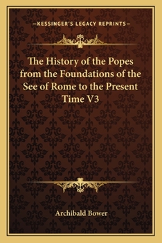 Paperback The History of the Popes from the Foundations of the See of Rome to the Present Time V3 Book