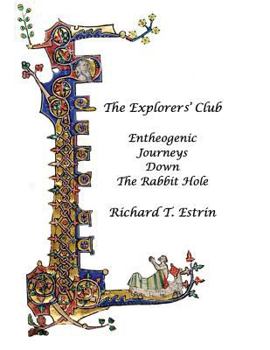 Paperback The Explorers' Club: Entheogenic Journeys Down the Rabbit Hole Book