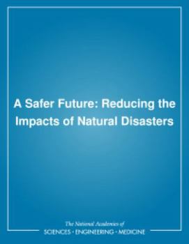 Paperback A Safer Future: Reducing the Impacts of Natural Disasters Book