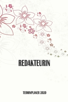 Redakteurin - Terminplaner 2020: Organizer und Planer mit individuellem Cover | Geschenk für Büro, Arbeitskollegen, Kollegen und Mitarbeiter | ... Wochenplaner, Jahresplaner (German Edition)