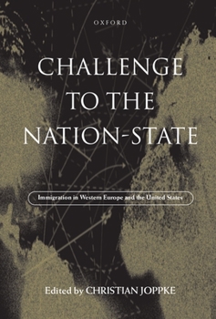 Hardcover Challenge to the Nation-State: Immigration in Western Europe and the United States Book