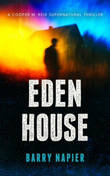 Eden House: A Cooper M. Reid Supernatural Thriller