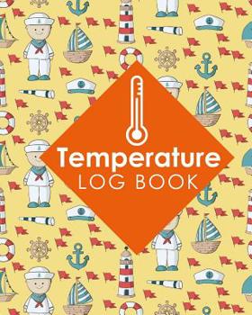 Paperback Temperature Log Book: Daily Temperature Log Sheets, Refrigerator Temperature Log Sheet Template, Fridge Temperature Chart Template, Temperat Book