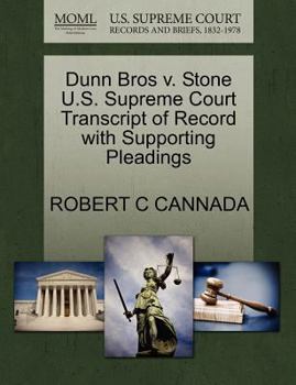 Paperback Dunn Bros V. Stone U.S. Supreme Court Transcript of Record with Supporting Pleadings Book