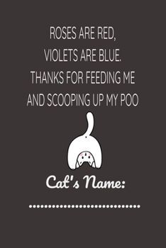 Paperback Roses Are Red, Violets Are Blue. Thanks For Feeding Me And Scooping My Poo Book