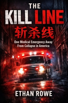 Paperback The Kill Line: One Medical Emergency Away From Collapse in America Book