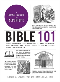 Hardcover Bible 101: From Genesis and Psalms to the Gospels and Revelation, Your Guide to the Old and New Testaments Book