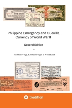 Hardcover Philippine Emergency and Guerrilla Currency of World War II - 2nd Edition: Revision and Amendment of the famous Shafer 1974 Catalog of Philippine Curr Book