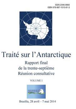 Paperback Rapport final de la trente-septième Réunion consultative du Traité sur l'Antarctique - Volume I [French] Book