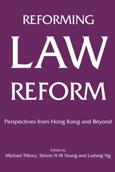 Hardcover Reforming Law Reform: Perspectives from Hong Kong and Beyond Book
