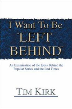 Paperback I Want To Be ¿Left Behind¿: An Examination of the Ideas Behind the Popular Series and the End Times Book
