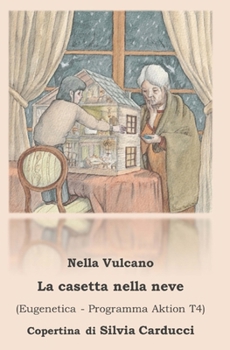 Paperback La casetta nella neve: Eugenetica - Programma Aktion T4 [Italian] Book