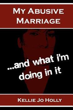 Paperback My Abusive Marriage...and what i'm doing in it Book