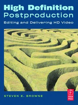 Paperback High Definition Postproduction: Editing and Delivering HD Video Book