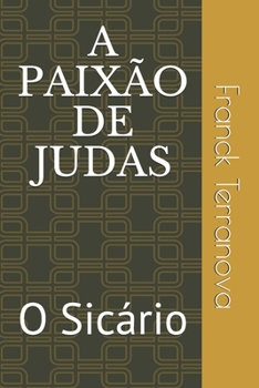 Paperback A Paix?o de Judas: O Sic?rio [Portuguese] Book