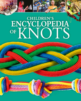 Hardcover Children's Encyclopedia of Knots Book