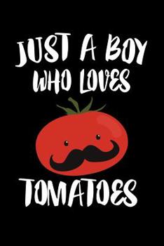 Paperback Just A Boy Who Loves Tomatoes: Animal Nature Collection Book