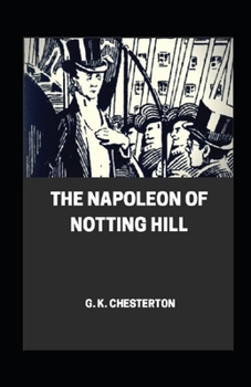 The Napoleon of Notting Hill illustrated