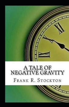 Paperback A Tale of Negative Gravity Illustrated Book