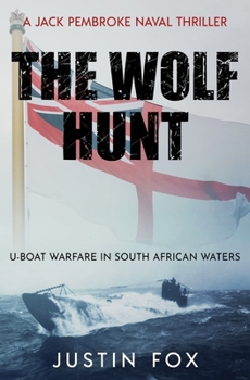 Paperback The Wolf Hunt: U-Boat warfare in South African waters Book